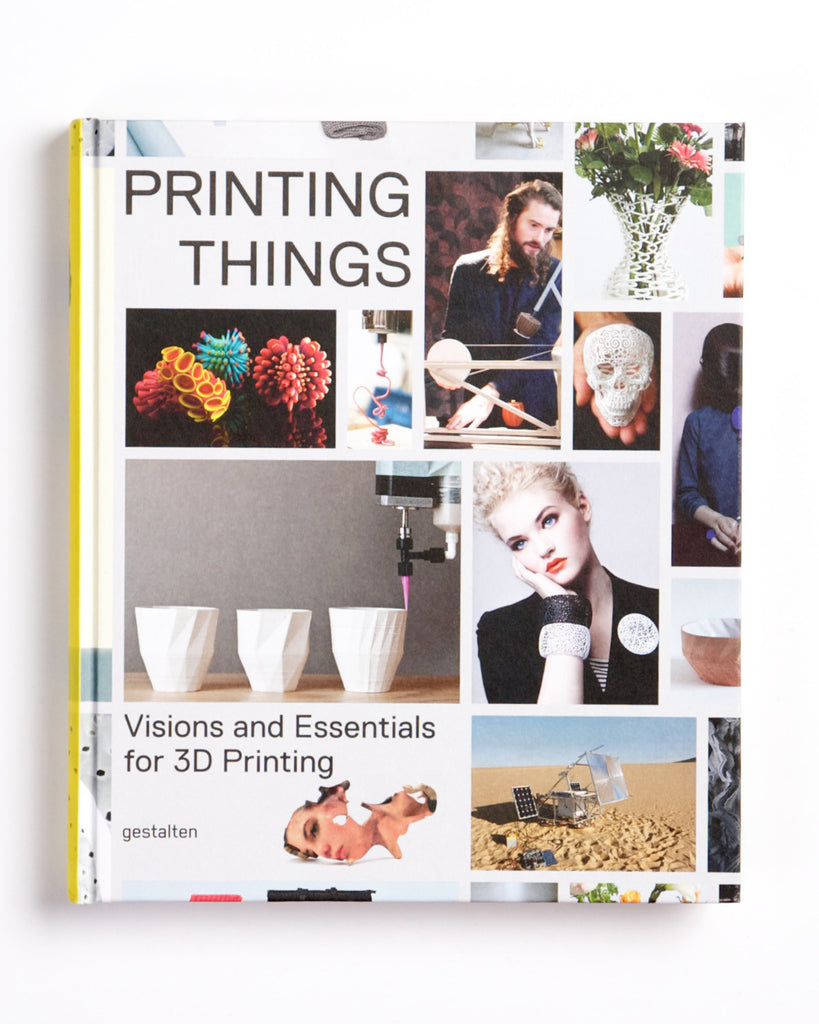 Printing Things: Visions and Essentials for 3D Printing