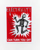 Electricity Can Turn You Off Safety Poster by All Bad Days