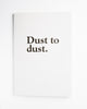 Standard Form Dust to Dust Notebook
