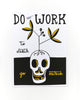 Do Not Work to Death Safety Poster by Scrappers