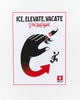 Ice, Elevate, Vacate Safety Poster by Nathan Yoder