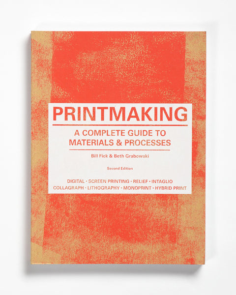 Printmaking: A Complete Guide to Materials & Process